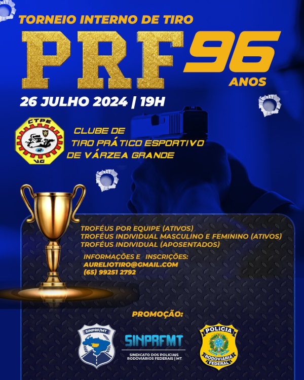 O SINPRF/MT está promovendo o TORNEIO DE TIRO PRF 96 ANOS